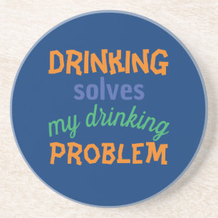 Beer Funny Quote: Drink lost Drink probleem op Zandsteen Onderzetter