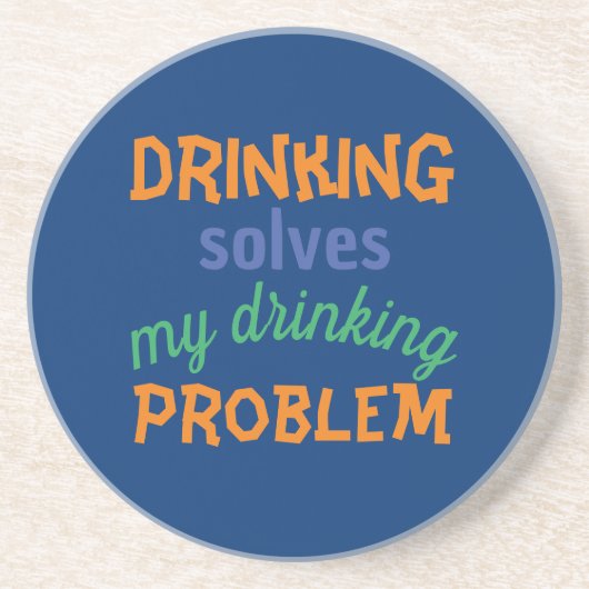 Beer Funny Quote: Drink lost Drink probleem op Zandsteen Onderzetter (Voorkant)