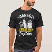 Beer Garage Drinker Garage Drink Team Captain T-shirt (Voorkant)