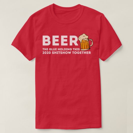 Beer Glue die deze 2020-show samen bezit T-shirt (Design voorkant)