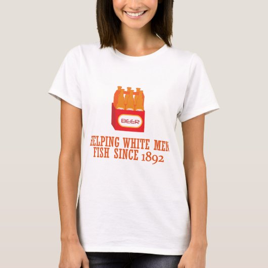 BEER Helping White Man Fish sinds 1892 T-shirt (Voorkant)
