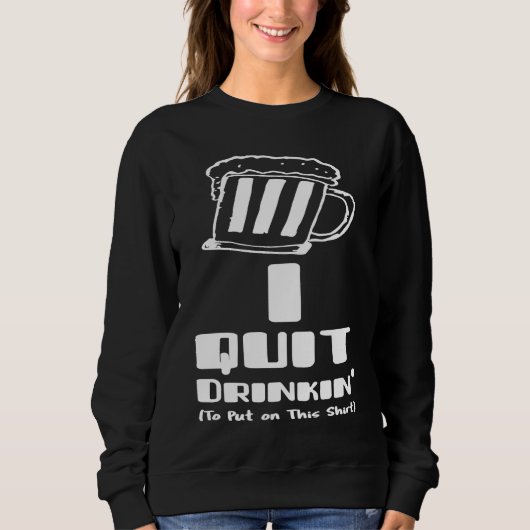 Beer I Quit Drinking Party Gag Trui (Voorkant)