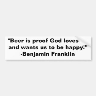 "Beer is bewijs dat God van ons houdt en wil dat w Bumpersticker