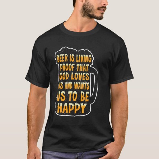 Beer is een bewijs dat God ons verliest T-shirt (Voorkant)