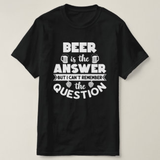 Beer is het antwoord t-shirt
