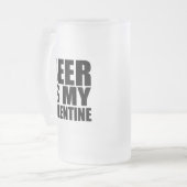 Beer is mijn valentijn matglas bierpul (Voorkant links)