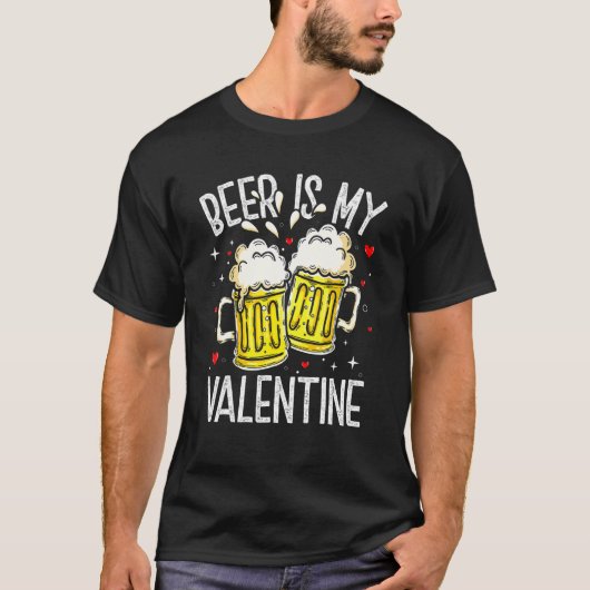 Beer Is My Valentine  Drinking Valentines Day Men  T-shirt (Voorkant)