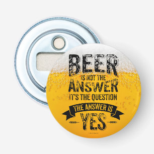 Beer is Not Button Flesopener