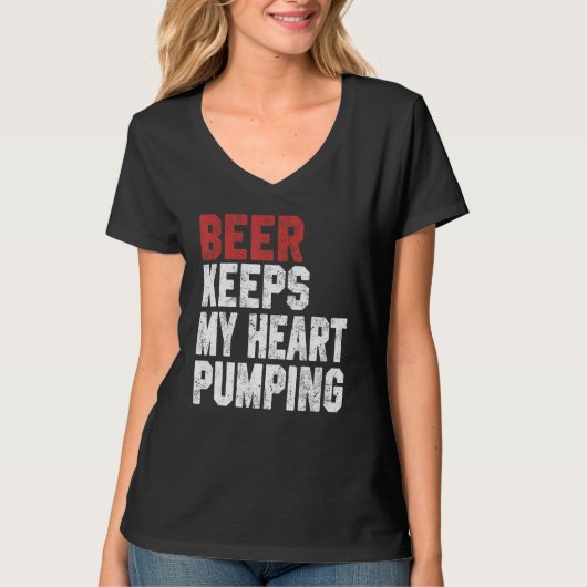 Beer Keeps My Heart Pumping  Beer  For Men Women T-shirt (Voorkant)