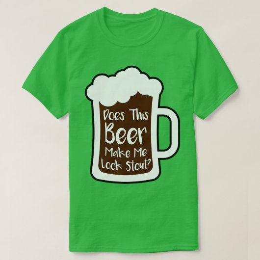 Beer laat me uitkijken t-shirt (Design voorkant)
