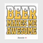 Beer makes me awesome sticker (Vel)