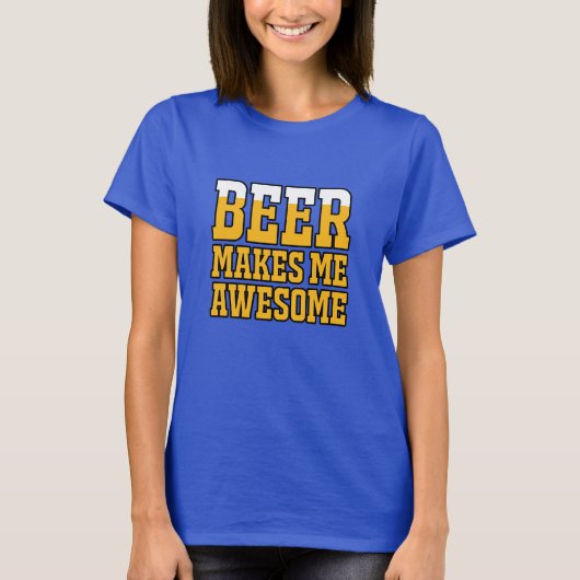 Beer makes me awesome t-shirt (Voorkant)