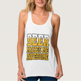Beer makes me awesome tanktop