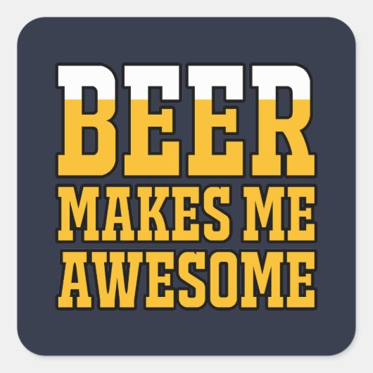 Beer makes me awesome vierkante sticker (Voorkant)