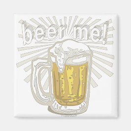Beer me Beer Ik Drink door Mudge Magneet