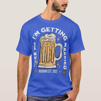 Beer me dat ik gehuwd ben met een vrijgezellenfees t-shirt