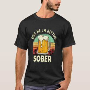 Beer me dat ik sober Funny Sarcastic Sunset krijg T-shirt