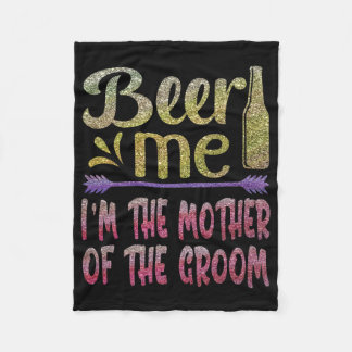 Beer Me Ik ben de moeder van de bruidegom Funny Fa Fleece Deken