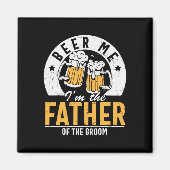 Beer me Ik ben de vader van de bruidegom - Son Wed Magneet (Voorkant)