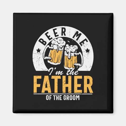 Beer me Ik ben de vader van de bruidegom - Son Wed Magneet (Voorkant)