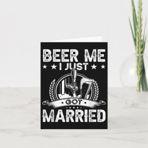 Beer me Ik ben net getrouwd met grappige bruidegom Kaart