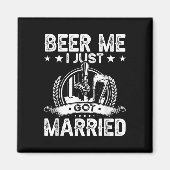 Beer me Ik ben net getrouwd met grappige bruidegom Magneet (Voorkant)