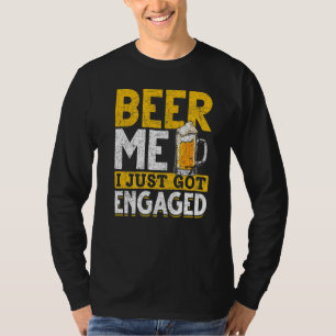 Beer me ik ben net verloofd Beer Drink Engageme T-shirt