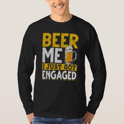 Beer me ik ben net verloofd Beer Drink Engageme T-shirt (Voorkant)