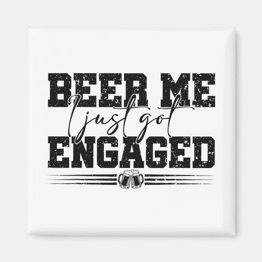 Beer me Ik ben net verloofd Funny Wedding C Magneet (Voorkant)
