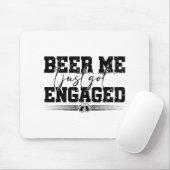 Beer me Ik ben net verloofd Funny Wedding C Muismat (Met muis)