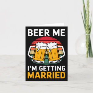 Beer me ik word getrouwd Groom Groomsmen. Kaart