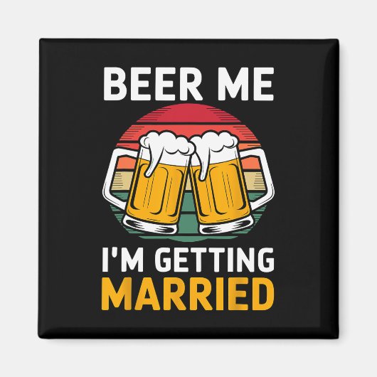 Beer me ik word getrouwd Groom Groomsmen. Magneet (Voorkant)