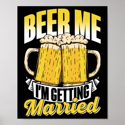 Beer Me I'm Getting Married Bruid Party Groom Bach Poster (Voorkant)