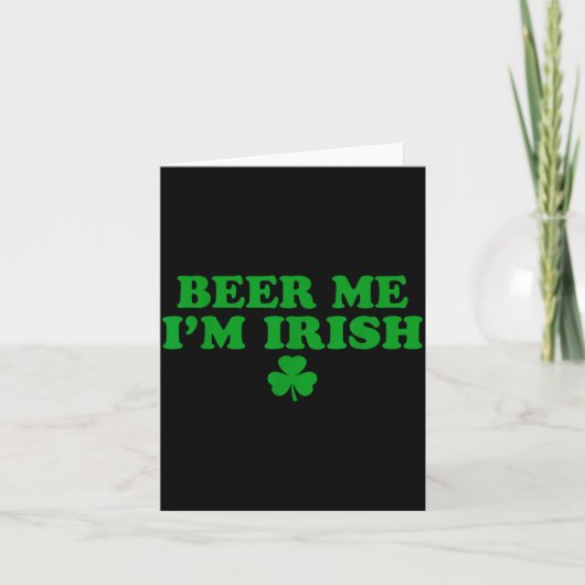 Beer Me I'm Irish Shamrock, Funny St Patricks Day  Kaart (Voorkant)