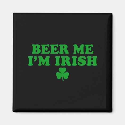 Beer Me I'm Irish Shamrock, Funny St Patricks Day  Magneet (Voorkant)
