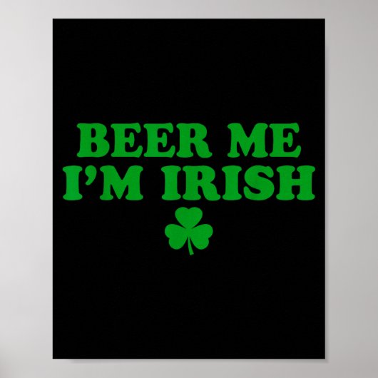 Beer Me I'm Irish Shamrock, Funny St Patricks Day Poster (Voorkant)