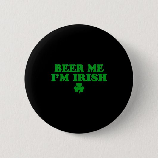 Beer Me I'm Irish Shamrock, Funny St Patricks Day  Ronde Button 5,7 Cm (Voorkant)