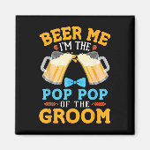 Beer me in de Pop Pop van de bruidegom bruid bruil Magneet (Voorkant)