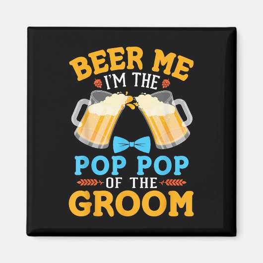 Beer me in de Pop Pop van de bruidegom bruid bruil Magneet (Voorkant)