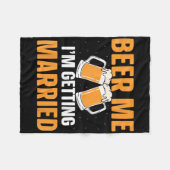 Beer Me In Getrouwd Bachelorfeestje Groom BR Fleece Deken (Voorkant (Horizontaal))