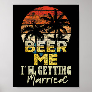 Beer Me In Getting Married Bruidegom Poster