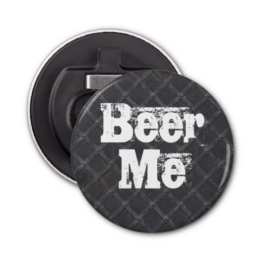 Beer me Iron Metal Grille Button Flesopener (Voorkant)