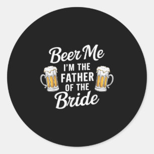 Beer Me is de vader van de bruid Funny Drink Bee Ronde Sticker