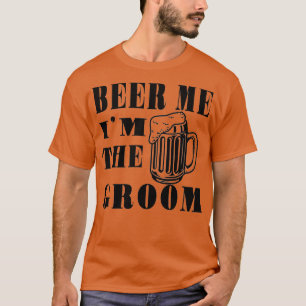 BEER ME Ix27M DE GROOM Funny Groom Gift Group voor T-shirt