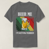 Beer me Ix27m die gehuwd wordt Funny Groom 3 T-shirt (Design voorkant)