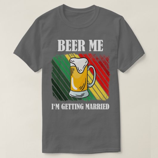 Beer me Ix27m die gehuwd wordt Funny Groom 3 T-shirt (Design voorkant)