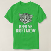 Beer me net de grappige kreet. t-shirt (Design voorkant)