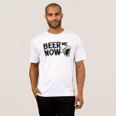 beer me now  t-shirt (Voorkant volledig)