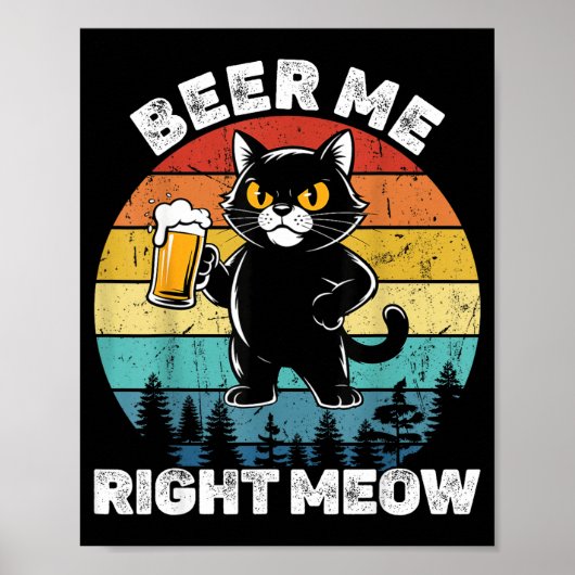 Beer Me Right Meow Funny Cat Drinking Humor  Poster (Voorkant)
