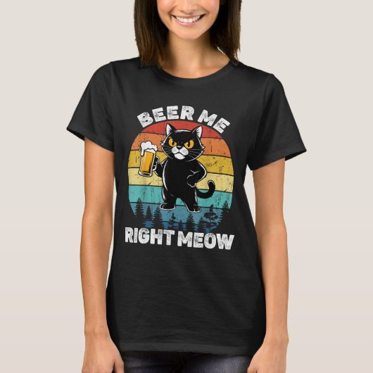 Beer Me Right Meow Funny Cat Drinking Humor  T-shirt (Voorkant)
